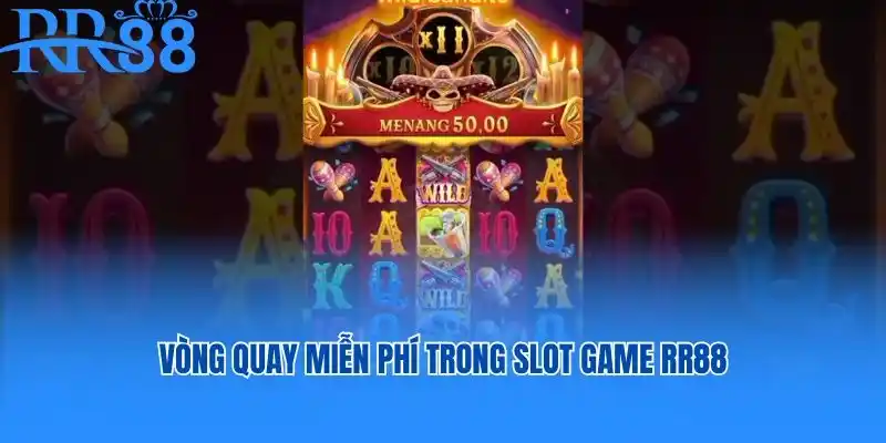 Vòng quay miễn phí trong slot game RR88