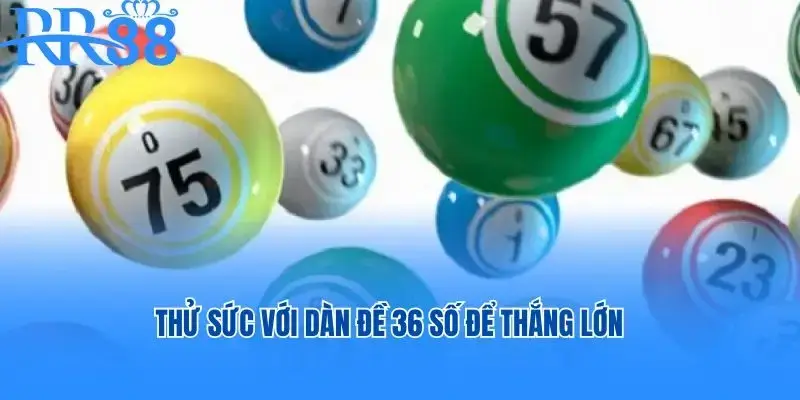 Thử sức với dàn đề 36 số để thắng lớn