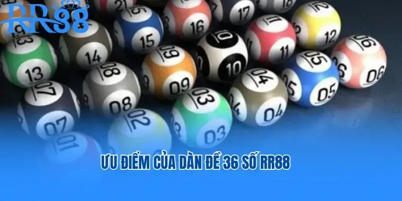 Ưu điểm của dàn đề 36 số RR88