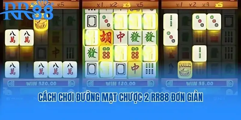 Cách chơi Đường Mạt Chược 2 RR88 đơn giản
