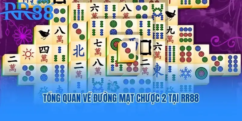 Tổng quan về Đường Mạt Chược 2 tại RR88
