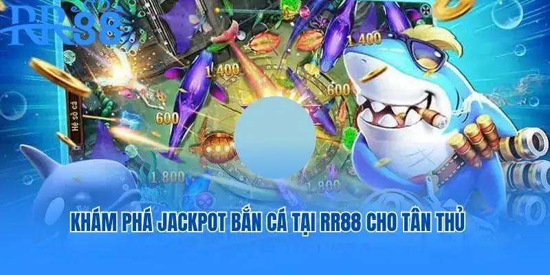 Jackpot bắn cá