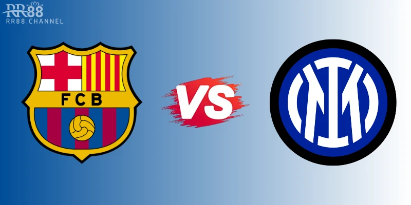 Nhận định Barcelona vs Inter Milan (02h00,1/5): Bản lĩnh ông lớn