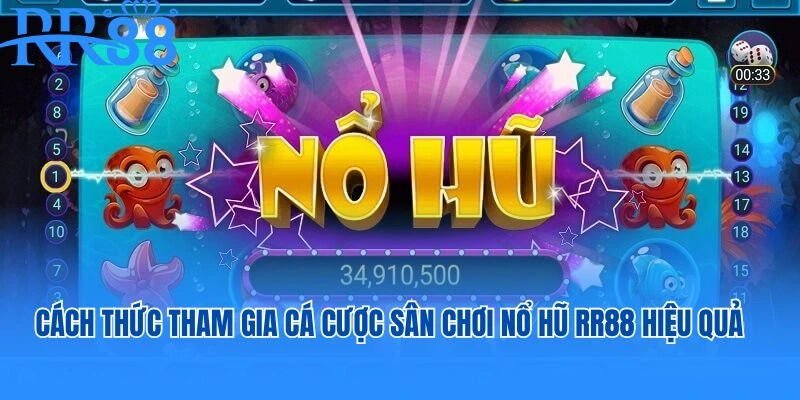 Cách thức tham gia quay hũ tại nhà cái RR88 hiệu quả