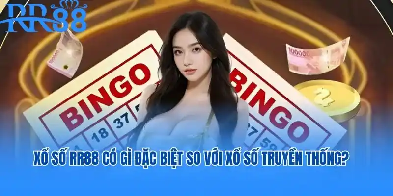 Xổ số RR88 có gì đặc biệt so với xổ số truyền thống?